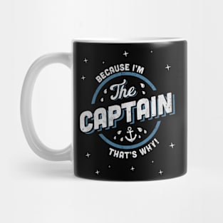 Because I'm the Captain Boat Owner Mug